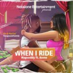 Wapseddy Ft. Komo – When I Ride