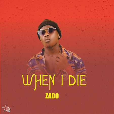 Zado Singer – When I Die (WID)