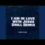DJ IBK – I am In Love With Jesus (Drill Remix)