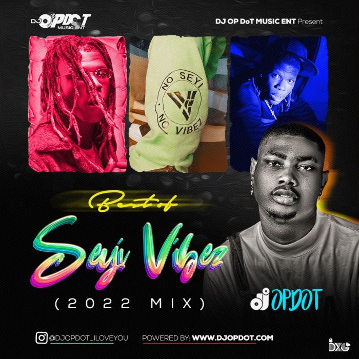DJ OP Dot – Best Of Seyi Vibez