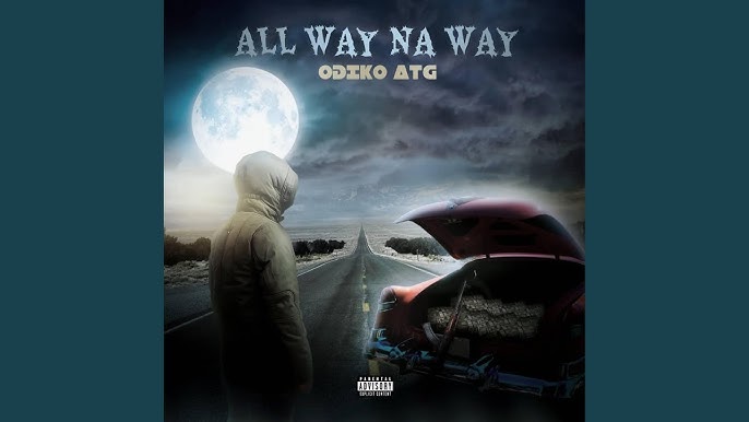 Odiko ATG – All Way Na Way Odiko ATG – All Way Na Way