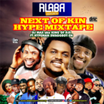 Alabareports Promotions – NEXT OF KING HYPE MIXTAPE Ft. DJ Max