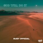 Eugy Official – God Will Do It Eugy Official – God Will Do It