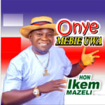 Hon Ikem Mazeli – Chukwu Abiama