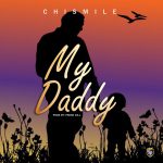 Chismile – My Daddy Chismile – My Daddy