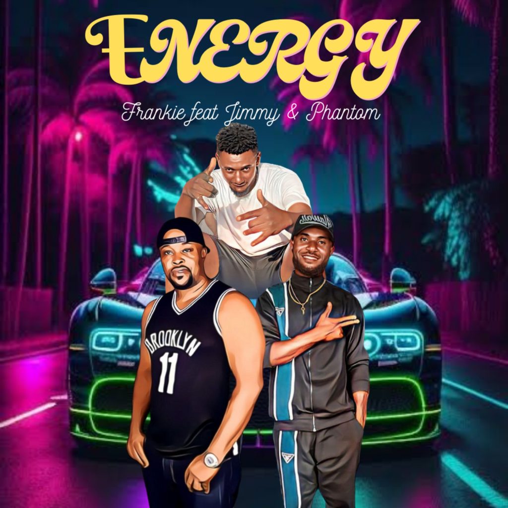 Frankie - Energy Ft. Jimmy & Phantom