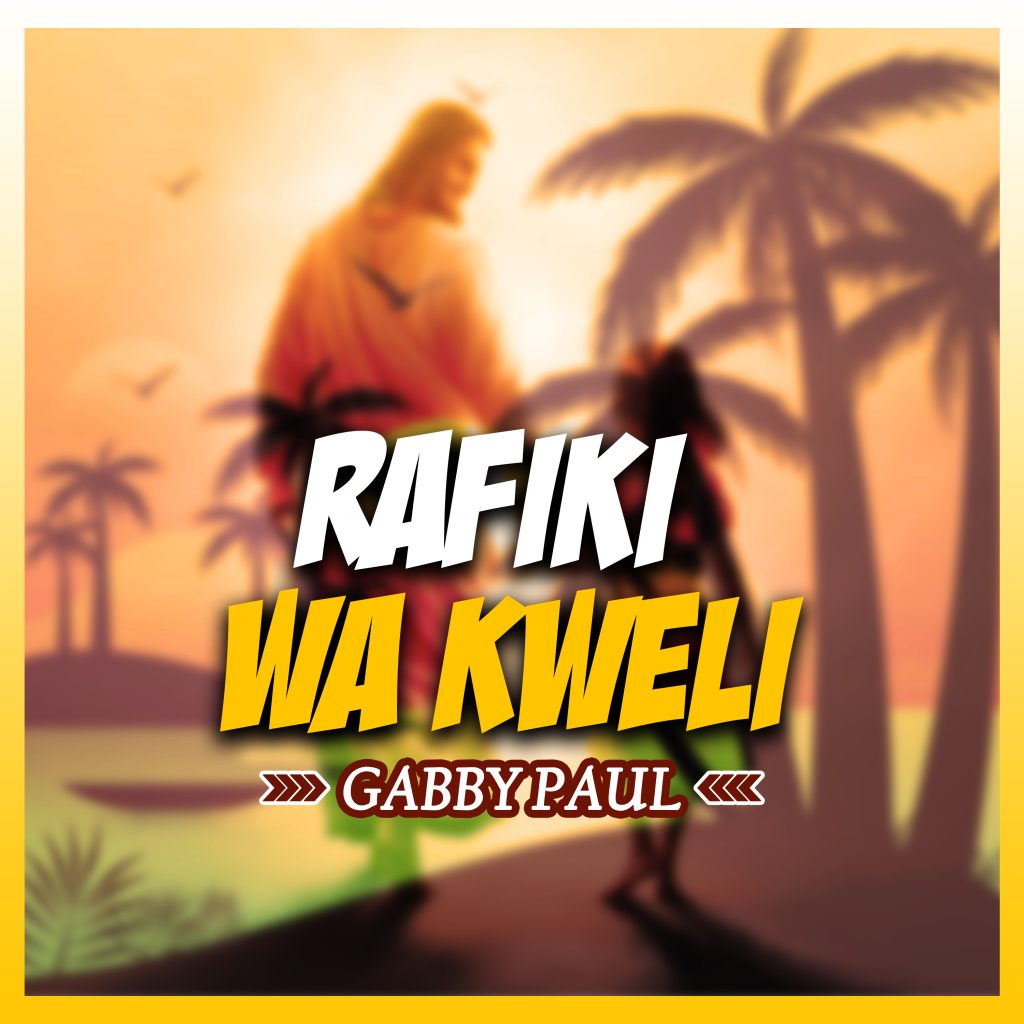 Gabby Paul – Rafiki wa kweli Gabby Paul - Rafiki wa kweli
