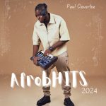paulcleverlee – AfrobHITS 2024 mashup paulcleverlee – AfrobHITS 2024 mashup