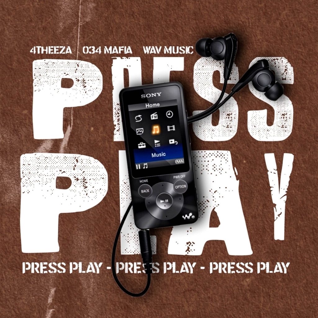 034 Mafia – Press Play Ft. 4THEE_ZA & Wav MusiQ