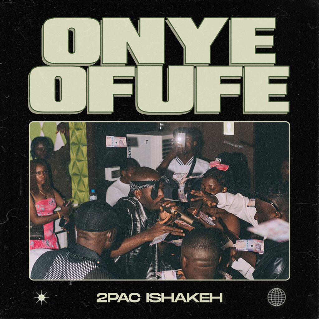 2Pac Ishakeh – Onye Ofufe