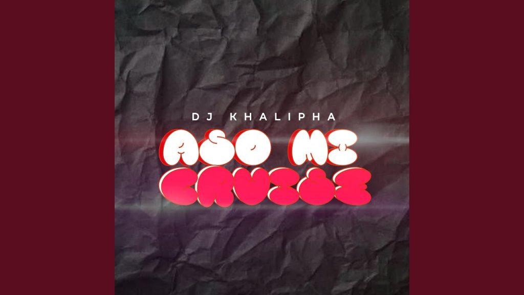 DJ Khalipha - Aso Mi (Cruise Beat)