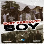 Dandizzy – Port Harcourt Boy Ft. Duncan Mighty