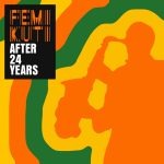 Femi Kuti – After 24 Years