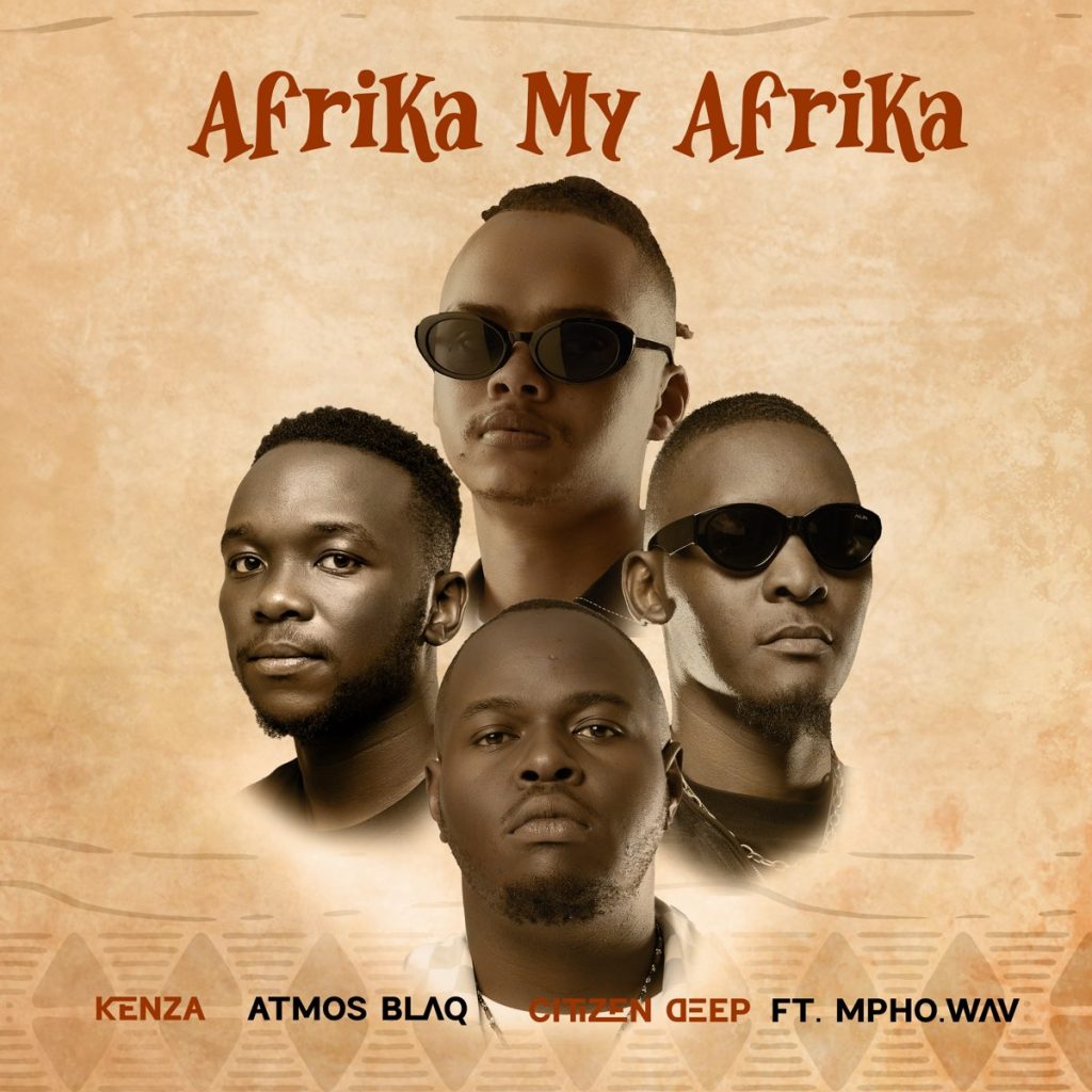 Kenza – Afrika My Afrika Ft. Atmos Blaq, Citizen Deep & Mpho.Wav
