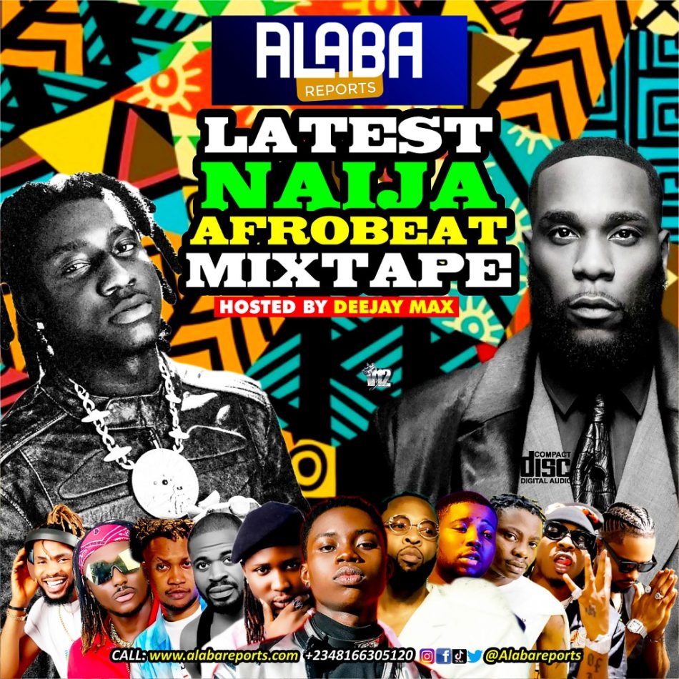Alabareports – Latest Naija Afrobeat Mixtape Ft. DJ Max AKA King Of DJs
