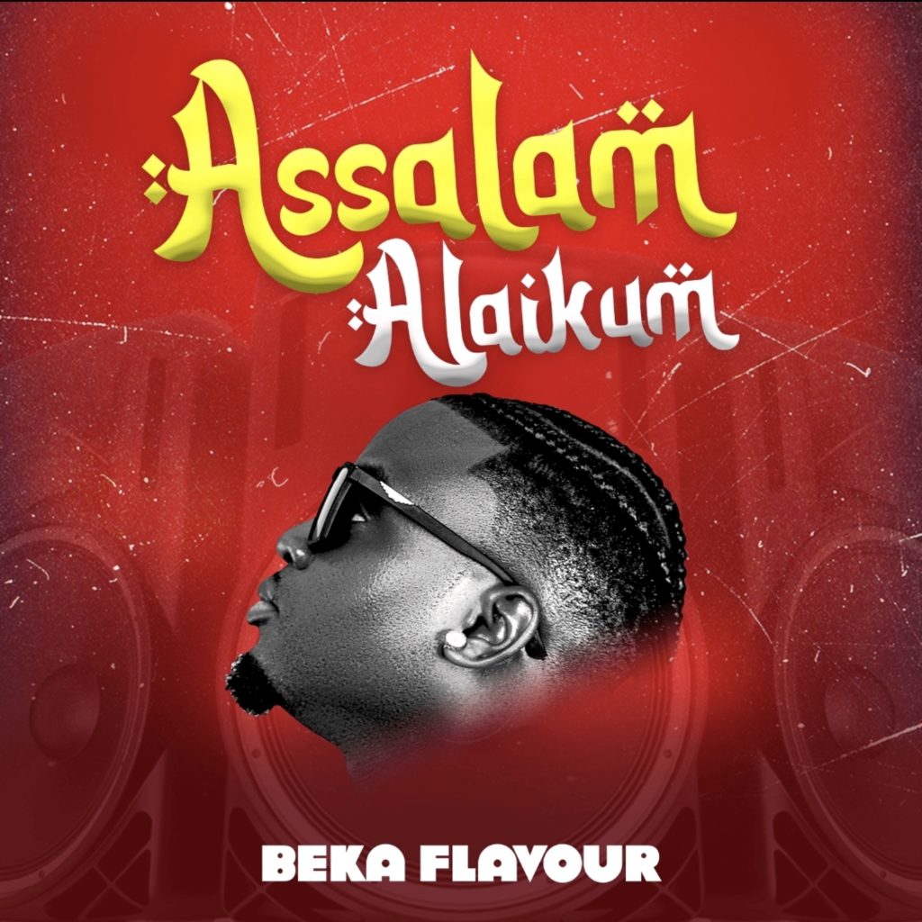 Beka Flavour – Assalamu Alaikum