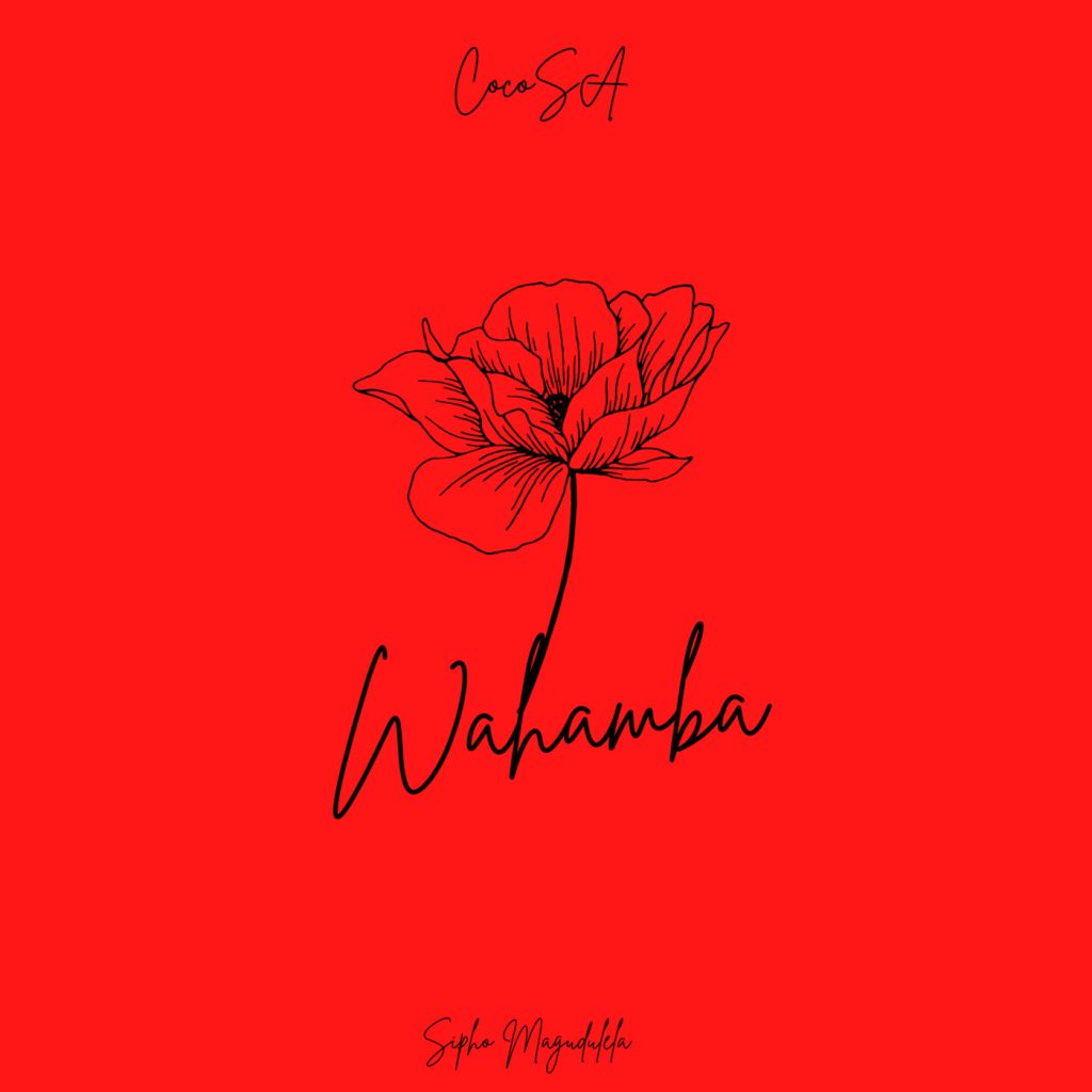 CocoSA – Wahamba Ft. Sipho Magudulela, Ssips & NeleSA
