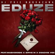DJ Prie Nkosazana – Eduze Ft. Mabhokodo, Siphe M & Coachie Vee, Siphe M & Coachie Vee