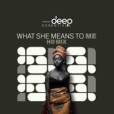 Deep Essentials – What She Means To Me(HD mix)