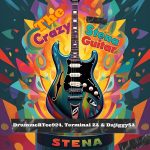 DrummeRTee924 – The Crazy Stena Guitar Ft. Terminal ZA & DaJiggySA