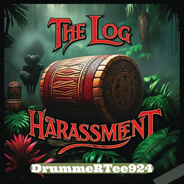 DrummeRTee924 – The Log Harassment (Log Drum Harassment)