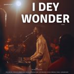 EmmaOMG – I Dey Wonder (Live) Ft. The OhEmGee Choir, Pelumi Deborah, BBO & Love Abolade