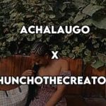 Hunchothecreator – Achalaugo