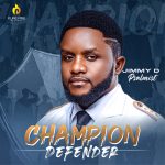 Jimmy D Psalmist – Champion Defender