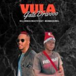 Killorbeezbeatz – Vula Gate Drivooo Ft. Menmanuwel