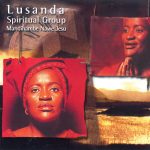 Lusanda Spiritual Group – Sobonan’ Emathuneni