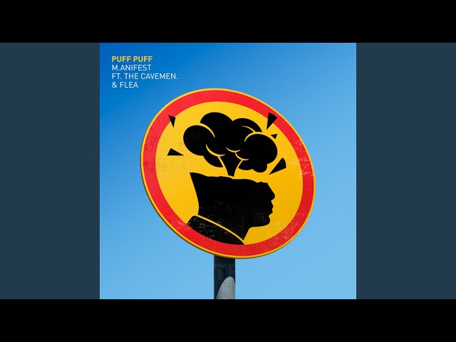 M.anifest – PUFF PUFF Ft. Flea & The Cavemen