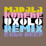 Madala Kunene – Uxolo (Echo Deep Remix) Madala Kunene – Uxolo (Echo Deep Remix)