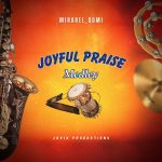 Mirabel Somi – Joyful Praise Medley Mirabel Somi – Joyful Praise Medley