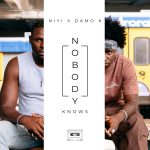 Niyi – Nobody Knows Ft. Damo K
