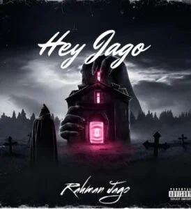 Rahman Jago – Hey Jago Ft. Poco Lee