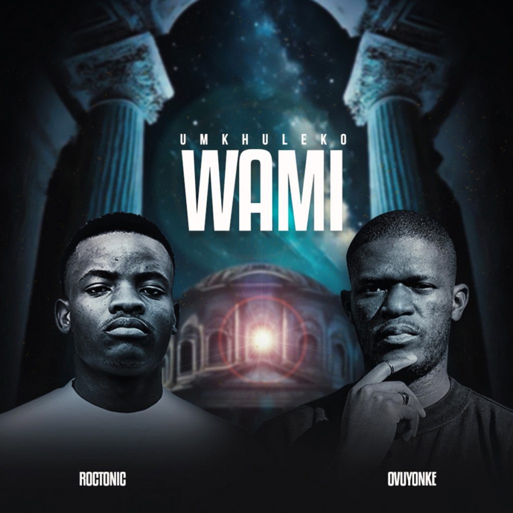 Roctonic SA – Umkhuleko Wami Ft. Ovuyonke