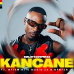 Senjay – Kancane Ft. Cooper SA, Optimistic Music ZA & Carter IV