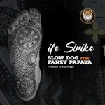 SlowDog – Ife Sirike Ft. Fanzy Papaya