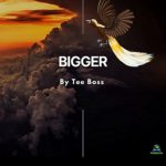 TeeBoss - Bigger
