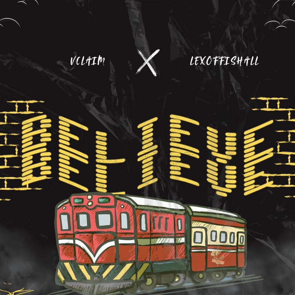 Vclaim – Believe Ft. Lexoffishall Vclaim – Believe Ft. Lexoffishall