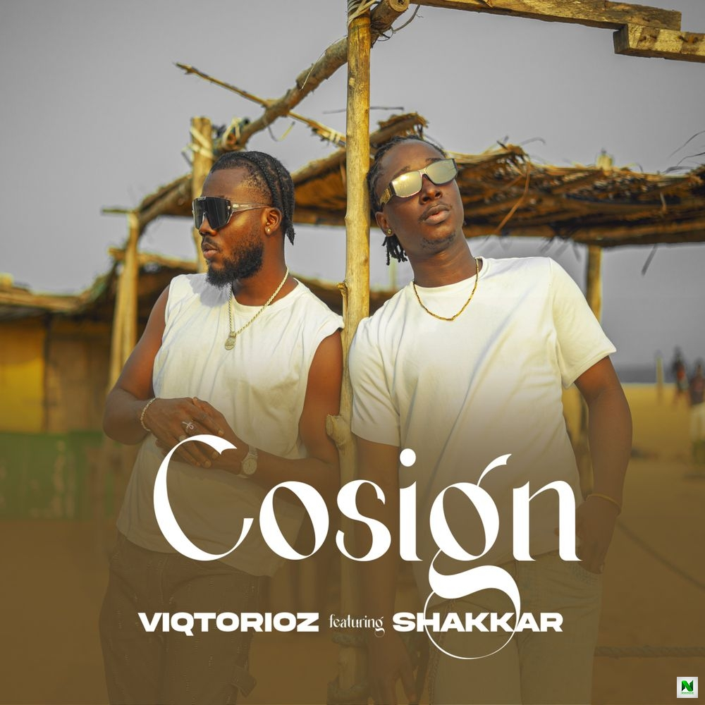 Viqtorioz – Cosign Ft. Shakkar Viqtorioz – Cosign Ft. Shakkar