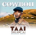 CowBoii – Kuyafana Ft. Thatohatsi (feat. Mashudu, Mzizi, Ch'cco, Small Keys), Mashudu & Small Keys