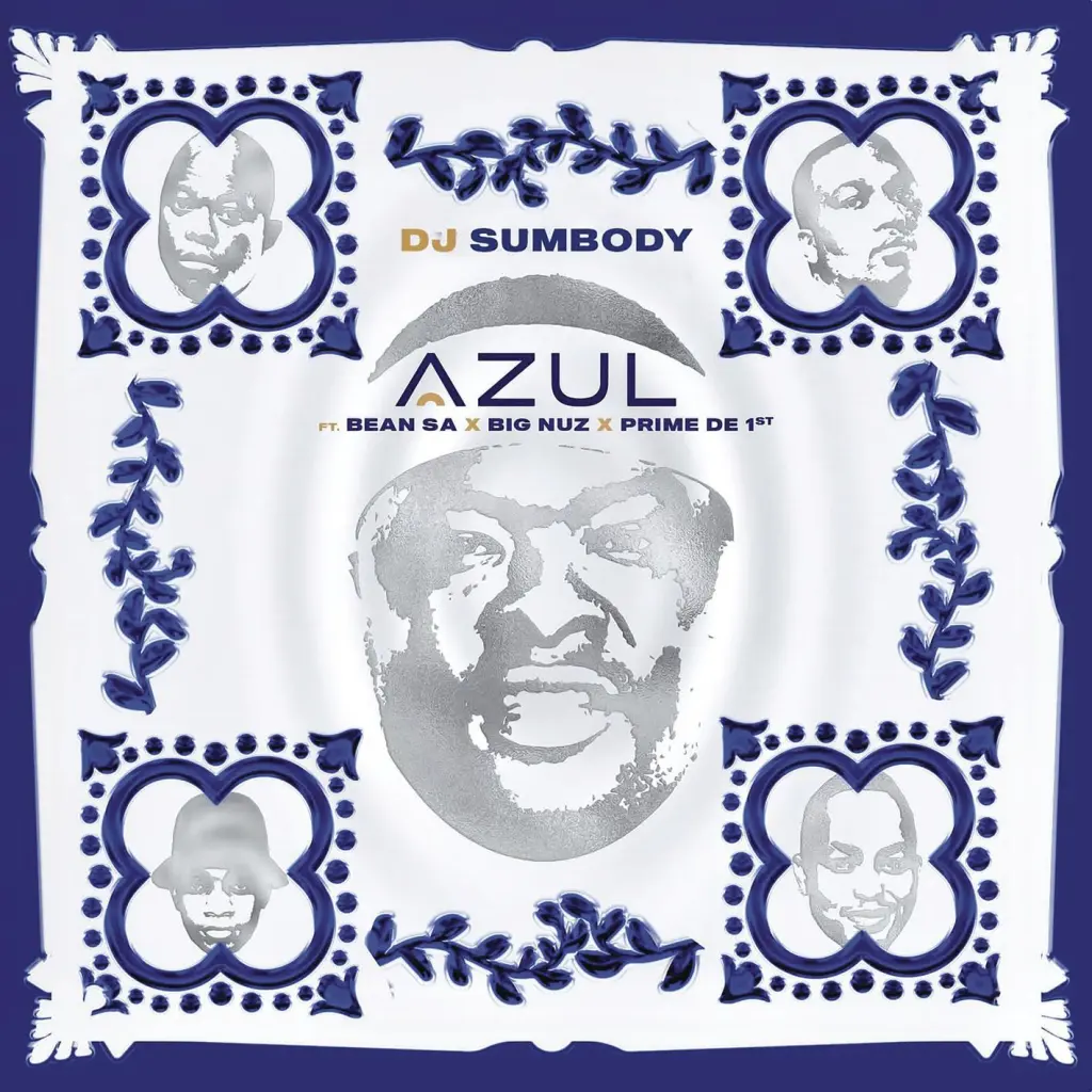 DJ Sumbody – Azul Ft. Bean RSA, Prime De 1st & Big Nuz