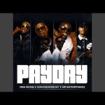 DnA MusiQ – Pay Day Ft. SjavasDaDeejay & Mr Nation Thingz
