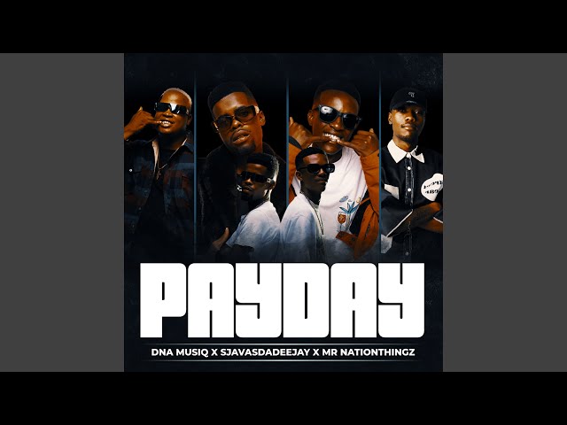 DnA MusiQ – Pay Day Ft. SjavasDaDeejay & Mr Nation Thingz