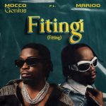 Mocco Genius – Fitingi Ft. Marioo
