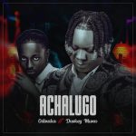 Odinaka (Mama Uka) – Achalugo Ft. Duskey Muna Odinaka (Mama Uka) – Achalugo Ft. Duskey Muna