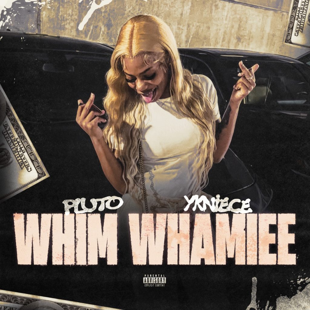 PLUTO – WHIM WHAMIEE Ft. YKNIECE