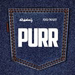 Shoday – PURR Ft. Ayo Maff