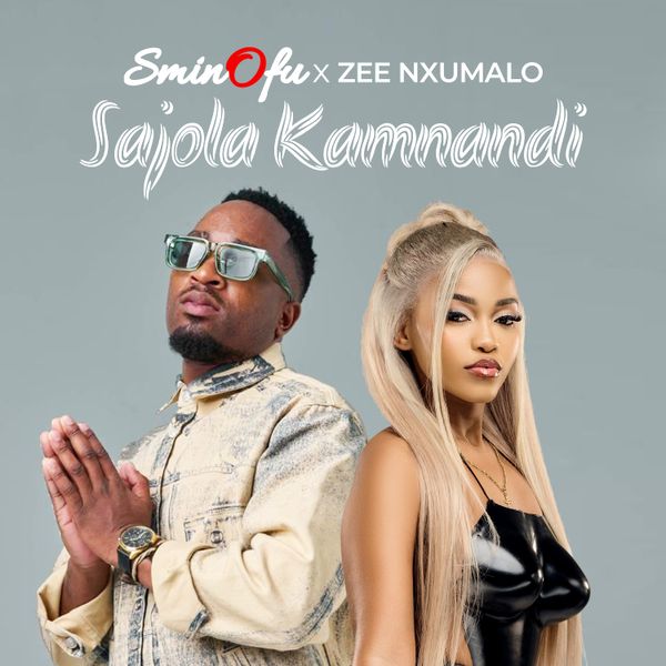 Sminofu – Sajola Kamnandi Ft. Zee Nxumalo